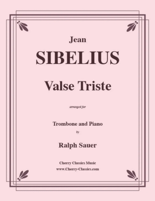 Cherry Classics - Valse Triste - Sibelius/Sauer - Trombone/Piano - Book