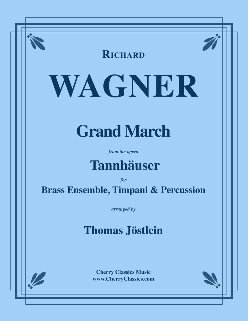 Grand March (from the opera Tannhauser) - Wagner/Jostlein - Brass Ensemble/Percussion - Score/Parts