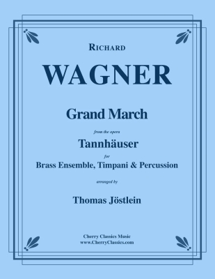 Cherry Classics - Grand March (from the opera Tannhauser) - Wagner/Jostlein - Brass Ensemble/Percussion - Score/Parts