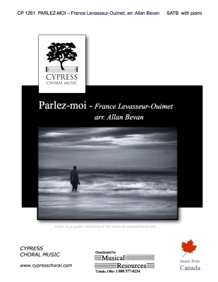 Cypress Choral Music - Parlez-moi - Levasseur-Ouimet/Bevan - SATB