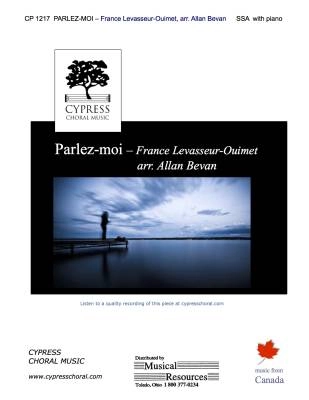 Cypress Choral Music - Parlez-moi - Levasseur-Ouimet/Bevan - SSA