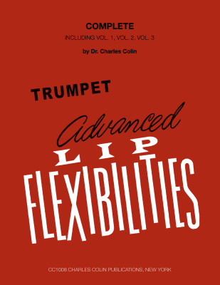 Charles Colin Publications - Advanced Lip Flexibilities (ouvrage complet, 3volumes en 1) Colin Trompette Livre