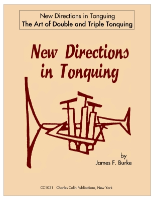 Charles Colin Publications - New Directions in Tonguing: The Art of Double and Triple Tonguing  Burke  Trompette  Livre