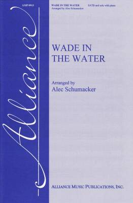 Alliance Music Pub - Wade in the Water - Spiritual/Schumacker - SATB