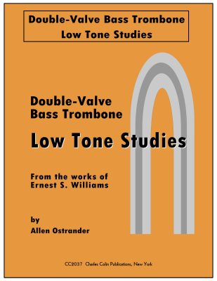 Charles Colin Publications - Low Tone Studies (from the works of Ernest S. Williams) - Ostrander - Double-Valve Bass Trombone - Book