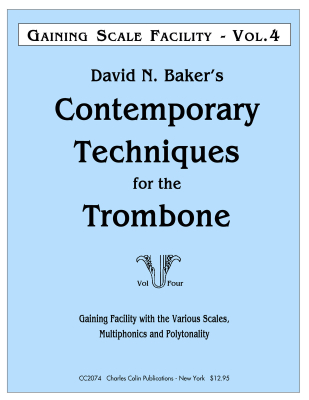 Contemporary Techniques for the Trombone, Volume 4: A Method for Gaining Facility with the Various Scales - Baker - Trombone - Book