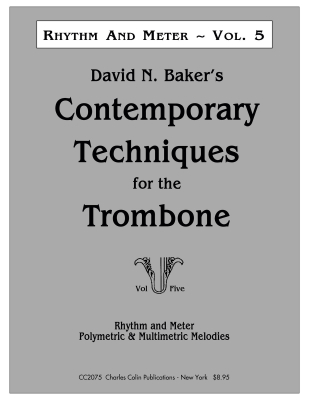 Contemporary Techniques for the Trombone, Volume 5: Rhythm and Meter - Baker - Trombone - Book