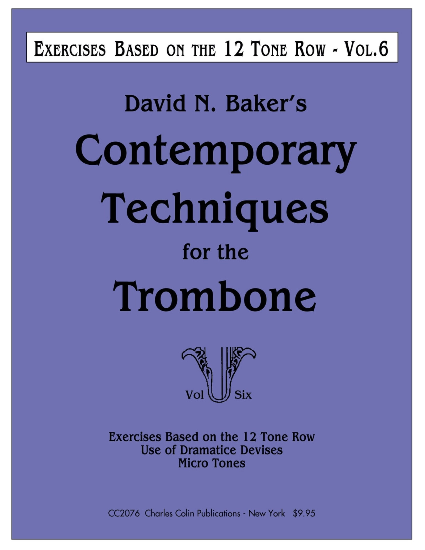 Contemporary Techniques for the Trombone, Volume 6: Exercises Based on the 12 Tone Row - Baker - Trombone - Book