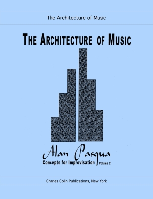 Charles Colin Publications - Concepts for Improvisation, Volume 2: The Architecture of Music - Pasqua - Piano - Book