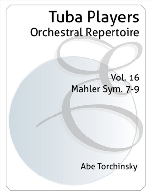 Encore Music Publishers - Tuba Players Orchestral Repertoire Vol.16, symphonies7 9 de Mahler Torchinsky Tuba Livre  