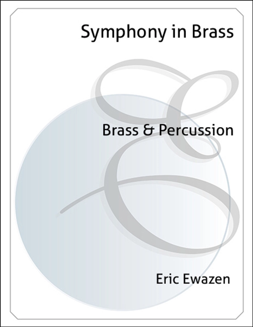 Symphony in Brass - Ewazen - Brass Ensemble/Percussion - Score/Parts