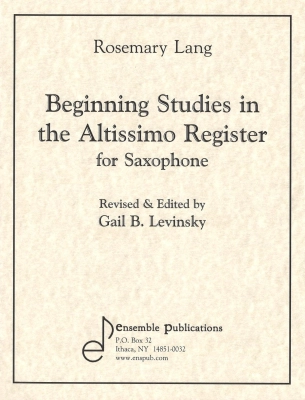 Ensemble Publications - Beginning Studies in Altissimo Register - Lang/Levinsky - Saxophone - Book