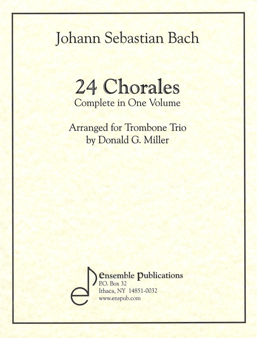24 Chorales , Complete in One Volume - Bach/Miller - Trombone Trio - Score/Parts