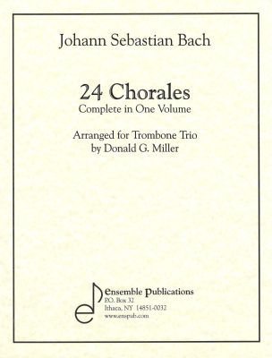 Ensemble Publications - 24 Chorales , Complete in One Volume - Bach/Miller - Trombone Trio - Score/Parts