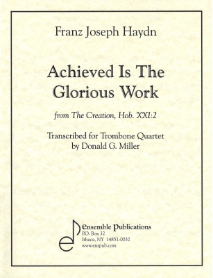 Ensemble Publications - Achieved is the Glorious Work Haydn, Miller Quatuor de trombones Partition matresse et partitions individuelles