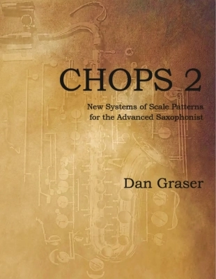 Conway Publications - CHOPS 2: New Systems of Scale Patterns for the Advanced Saxophonist - Graser - Saxophone - Book