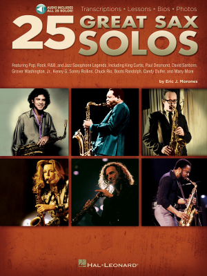 25 Great Sax Solos: Transcriptions--Lessons--Bios--Photos - Morones - Saxophone - Book/Audio Online