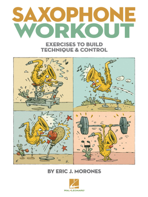 Hal Leonard - Saxophone Workout: Exercises to Build Technique & Control - Morones - Saxophone - Book