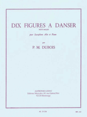 Dix figures  danser; petit ballet Dubois Saxophone alto et piano Livre