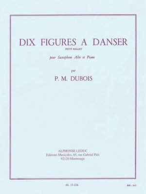 Alphonse Leduc - Dix Figures a Danser Petit Ballet - Dubois - Alto Saxophone/Piano - Book