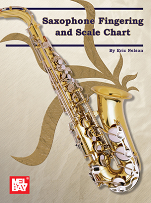 Mel Bay - Saxophone Fingering and Scale Chart - Nelson - Chart