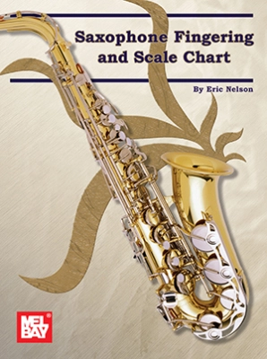 Mel Bay - Saxophone Fingering and Scale Chart - Nelson - Chart