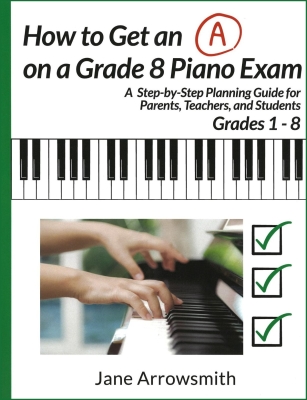 Jane Arrowsmith - How to Get and A on a Grade 8 Piano Exam - Arrowsmith - Piano - Book