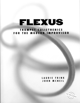 Gazong Press - Flexus: Trumpet Calisthenics for the Modern Improvisor Frink, McNeil Trompette Livre avec fichiers audio en ligne