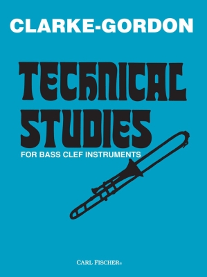 Carl Fischer - Technical Studies for Bass Clef Instruments - Clarke/Gordon/Knevett - Trombone - Book