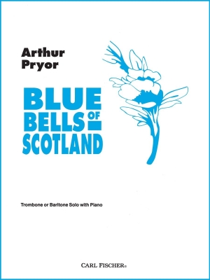 Carl Fischer - Blue Bells Of Scotland - Pryor - Trombone/Piano - Sheet Music