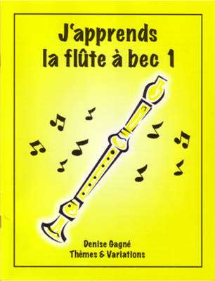 Themes & Variations - J’apprends la flûte a bec 1 - Gagne