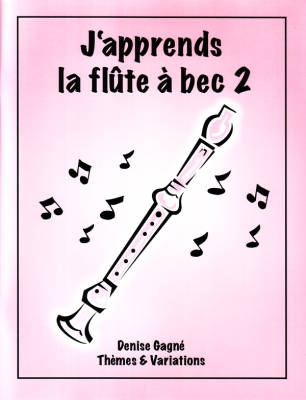 Themes & Variations - J’apprends la flûte a bec 2 - Gagne