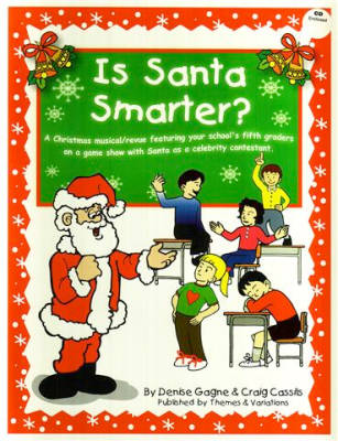Is Santa Smarter? (Musical/Revue) - Gagne/Cassils - Book/CD