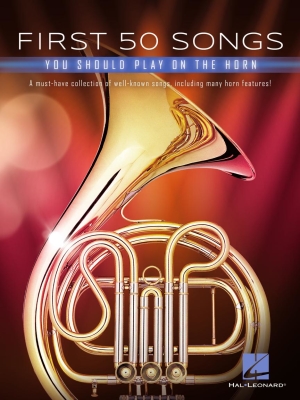 Hal Leonard - First 50 Songs You Should Play on the Horn - F Horn - Book