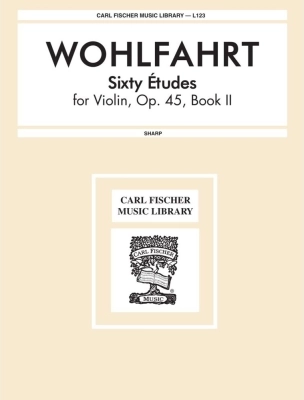 Carl Fischer - Sixty Etudes, Op. 45, Book II - Wohlfahrt - Violin - Book