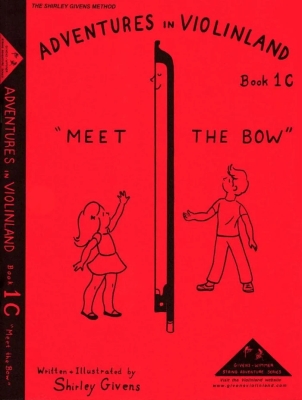Shar Music - Adventures in Violinland, Book 1C: Meet the Bow - Givens - Violin - Book