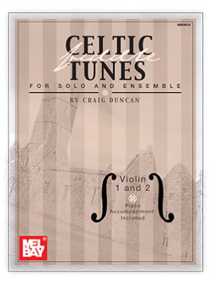 Mel Bay - Celtic Fiddle Tunes for Solo and Ensemble - Duncan - Violin 1/Violin 2/Piano - Book