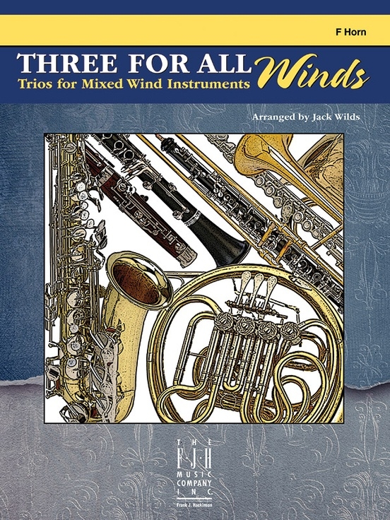 Three For All Winds: Trios for Mixed Wind Instruments - Wilds - F Horn - Book