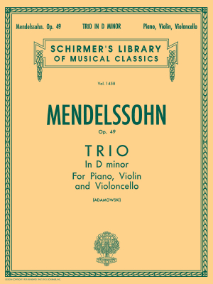G. Schirmer Inc. - Trio in D Minor, Op. 49 - Mendelssohn/Adamowski - Piano Trio (Violin/Cello/Piano) - Score/Parts