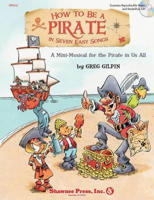 Shawnee Press Inc - How to Be a Pirate in Seven Easy Songs