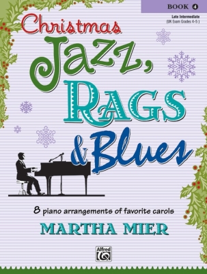 Alfred Publishing - Christmas Jazz, Rags & Blues, Book 4 - Mier - Piano - Book