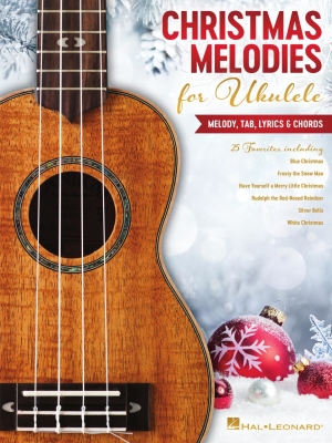 Hal Leonard - Christmas Melodies for Ukulele: Melody, Tab, Lyrics & Chords - Ukulele TAB - Book