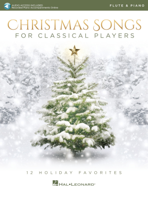 Christmas Songs for Classical Players: 12 Holiday Favorites - Flute/Piano - Book/Audio Online