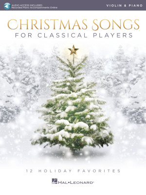 Hal Leonard - Christmas Songs for Classical Players: 12 Holiday Favorites - Violin/Piano - Book/Audio Online