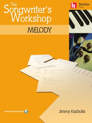 Berklee Press - The Songwriters Workshop: Melody - Kachulis - Book/Audio Online