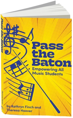 Dave Burgess Consulting - Pass The Baton: Empowering All Music Students - Finch/Hoover -