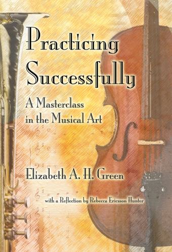 Practicing Successfully: A Masterclass in the Musical Art - Green - Book