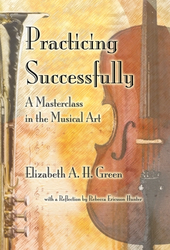 Practicing Successfully: A Masterclass in the Musical Art - Green - Book