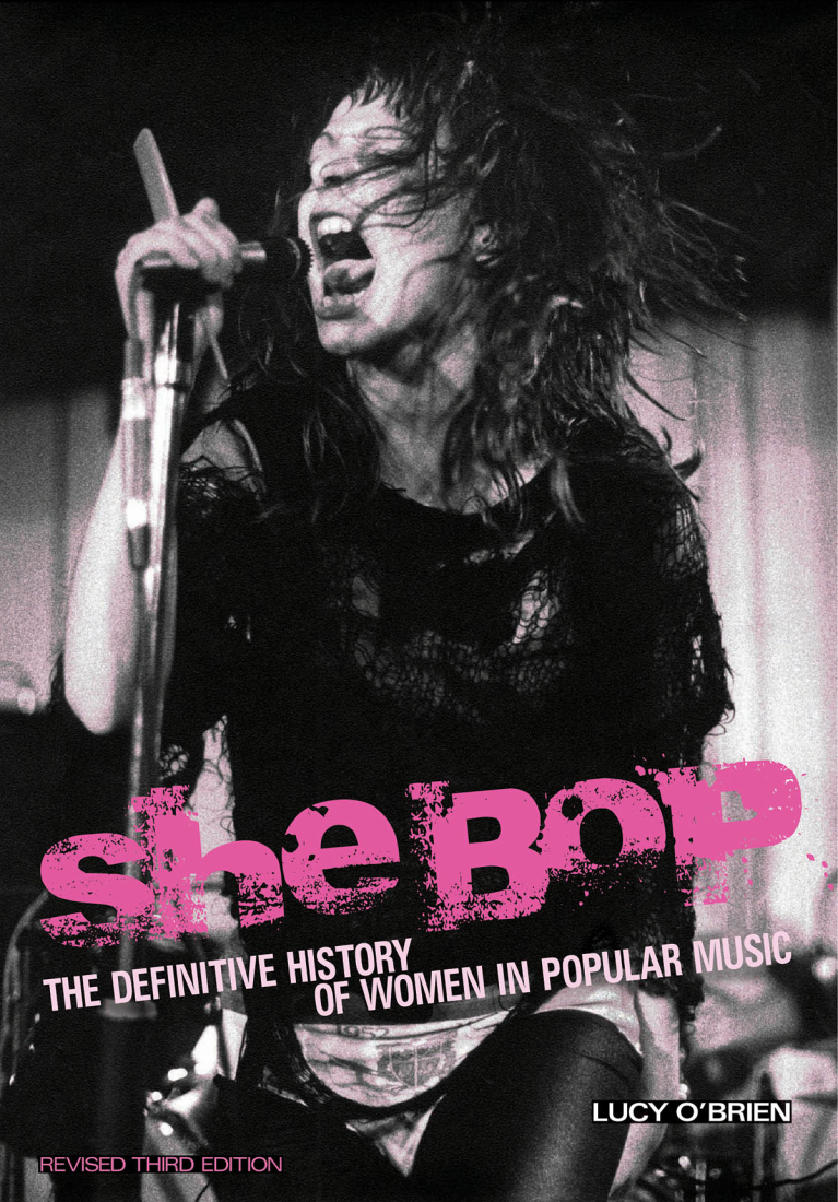 She Bop: The Definitive History of Women in Popular Music (Revised Third Edition) - O\'Brien - Book