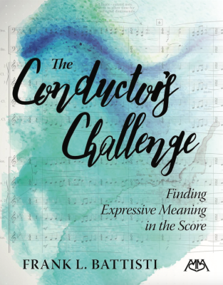 Meredith Music Publications - The Conductors Challenge: Finding Expressive Meaning in the Score - Battisti - Book